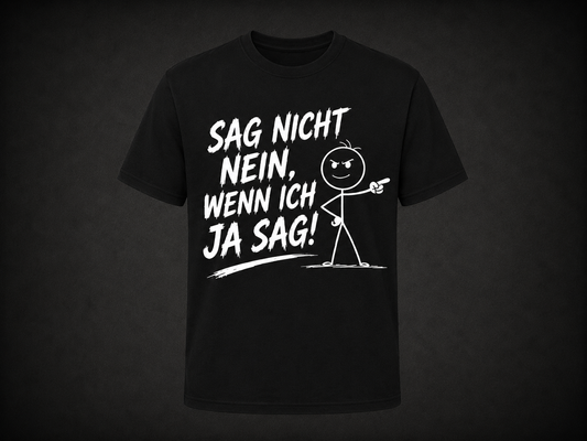 Sag nicht Ja Strichmännchen T-Shirt
